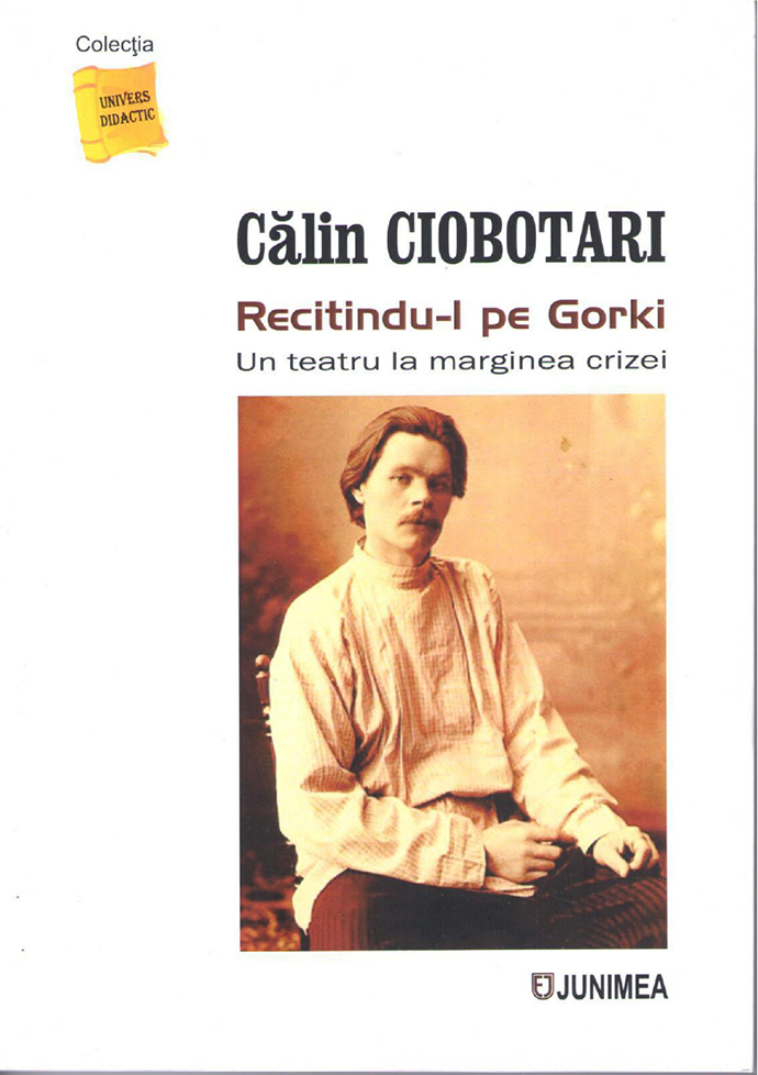 Lansare carte Călin Ciobotari – Recitindu-l pe Gorki. Un teatru la marginea crizei