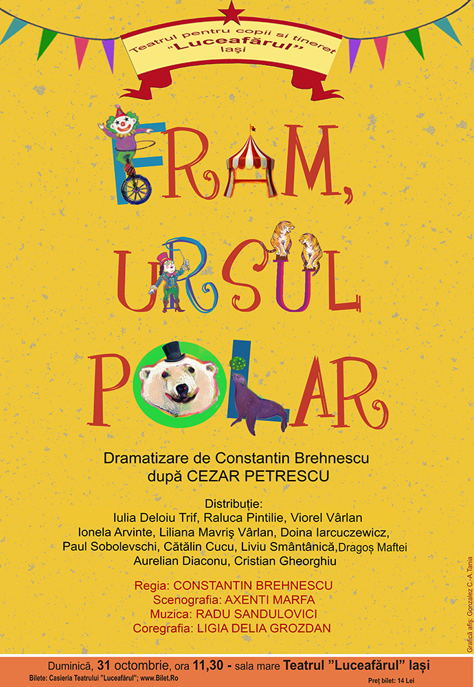 Fram, ursul polar după Cezar Petrescu Dramatizarea şi regia: Constantin Brehnescu