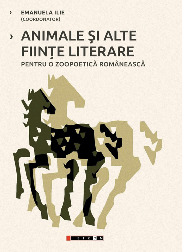 Emanuela Ilie (coord.), Animale și alte ființe literare pentru o zoopoetică românească